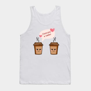 I Love You A Latte Tank Top